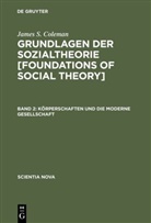 James S Coleman, James S. Coleman - Grundlagen der Sozialtheorie - Band 2: Körperschaften und die moderne Gesellschaft