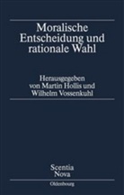 Marti Hollis, Martin Hollis, Vossenkuhl, Vossenkuhl, Wilhelm Vossenkuhl - Moralische Entscheidung und rationale Wahl