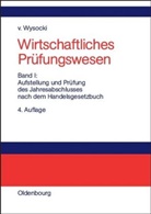Klaus Von Wysocki - Wirtschaftliches Prüfungswesen - Band I: Aufstellung und Prüfung des Jahresabschlusses nach dem Handelsgesetzbuch