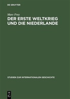 Marc Frey - Der Erste Weltkrieg und die Niederlande