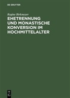 Regine Birkmeyer - Ehetrennung und monastische Konversion im Hochmittelalter