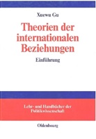 Xuewu Gu - Theorien der internationalen Beziehungen