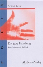Anton Leist - Die gute Handlung