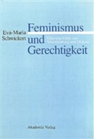 Eva-Maria Schwickert - Feminismus und Gerechtigkeit