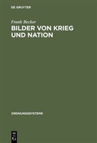 Frank Becker - Bilder von Krieg und Nation