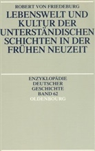 Robert von Friedeburg - Lebenswelt und Kultur der unterständischen Schichten in der Frühen Neuzeit