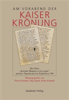 Peter Godman, Jör Jarnut, Jörg Jarnut, Peter Johanek - Am Vorabend der Kaiserkrönung