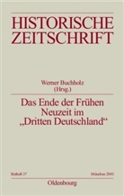 Werner Buchholz - Das Ende der Frühen Neuzeit im 'Dritten Deutschland'