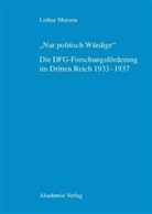 Lothar Mertens - 'Nur politisch Würdige'. Die DFG-Forschungsförderung im Dritten Reich 1933-1937