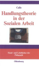 Christian Callo - Handlungstheorie in der Sozialen Arbeit