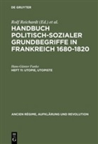 Hans-Günter Funke, Rolf Reichardt, Eberhard Schmitt, Hans-Ulrich Thamer - Handbuch politisch-sozialer Grundbegriffe in Frankreich 1680-1820 - Heft 11: Utopie, Utopiste