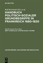 Rol Reichardt, Rolf Reichardt, Pierre Rétat, Rolf Reichardt, Eberhard Schmitt, Hans-Ulrich Thamer - Handbuch politisch-sozialer Grundbegriffe in Frankreich 1680-1820 - Heft 9: Bastille. Citoyen-Sujet, Civisme