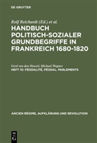 Gerd van de Heuvel, Gerd Van Den Heuvel, Michael Wagner, Rolf Reichardt, Eberhard Schmitt, Hans-Ulrich Thamer - Handbuch politisch-sozialer Grundbegriffe in Frankreich 1680-1820 - Heft 10: Féodalité, féodal. Parlements