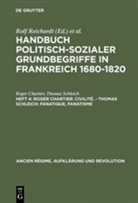 Roge Chartier, Roger Chartier, Thomas Schleich, Rolf Reichardt, Eberhard Schmitt - Handbuch politisch-sozialer Grundbegriffe in Frankreich 1680-1820 - Heft 4: Roger Chartier: Civilité. - Thomas Schleich: Fanatique, Fanatisme. Fanatique, Fanatisme
