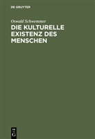 Oswald Schwemmer - Die kulturelle Existenz des Menschen
