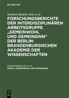 Bluhm, Bluhm, Harald Bluhm, Herfrie Münkler, Herfried Münkler - Forschungsberichte der interdisziplinären Arbeitsg - Band 4: Gemeinwohl und Gemeinsinn