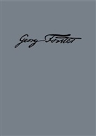 Georg Forster, Horst Fiedler, Horst Fiedler u a, Robert L. Kahn, Klaus-Georg Popp, Siegfried Scheibe... - Georg Forsters Werke - BAND 4: Streitschriften und Fragmente zur Weltreise