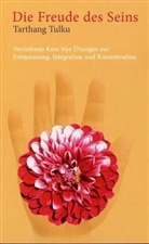 Tulku Tarthang, Tarthang Tulku Rinpoche, Tarthang Tulku - Die Freude des Seins