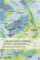 Igino Rebeschini, Kari Heller, Karin Heller - 's alte gatotterach in Robaan