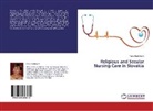 Anna Hor áková, Anna Hor¿áková, Anna Hornáková - Religious and Secular Nursing Care in Slovakia