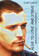 Clint Lukas - Alive to Love and Strive