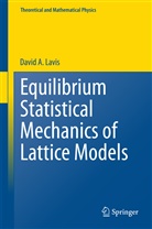 David Lavis, David A Lavis, David A. Lavis - Equilibrium Statistical Mechanics of Lattice Models