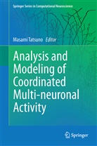 Masam Tatsuno, Masami Tatsuno - Analysis and Modeling of Coordinated Multi-neuronal Activity
