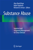 Richard D Urman, Alan D. Kaye, Alan David Kaye, Richard D. Urman, Nalin Vadivelu, Nalini Vadivelu - Substance Abuse