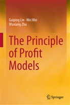 Guipin Lin, Guiping Lin, We Wei, Wei Wei, Wuxiang Zhu - The Principle of Profit Models