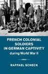 Raffael Scheck, Raffael (Colby College Scheck, Scheck Raffael - French Colonial Soldiers in German Captivity During World War II