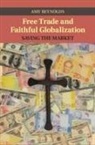 Amy Reynolds, Amy (Wheaton College Reynolds - Free Trade and Faithful Globalization