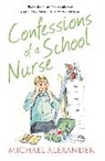 Michael Alexander - Confessions of a School Nurse