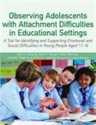 Cad, Cadman, Ann Cadman, Golding, Kim Golding, Kim S Golding... - Observing Adolescents with Attachment Difficulties in Educational