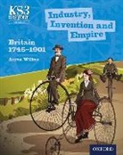 James Ball, Aaron Wilkes - Key Stage 3 History By Aaron Wilkes: Industry, Invention and Empire: