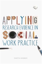 Martin Webber, Webber Martin, Martin Webber - Applying Research Evidence in Social Work Practice