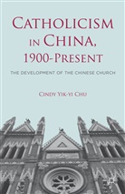 Cindy Yik-Yi Chu, Chu, C Chu, C. Chu, Cindy Yik Chu - Catholicism in China, 1900-Present