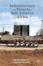 Estache, A Estache, A. Estache, Antonio Estache, Antonio Wodon Estache, Kathryn Lomas... - Infrastructure and Poverty in Sub-Saharan Africa