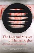 George Arat Andreopoulos, George J. Arat Andreopoulos, Andreopoulos, G Andreopoulos, G. Andreopoulos, George Andreopoulos... - Uses and Misuses of Human Rights