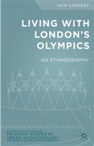 I Lindsay, I. Lindsay, Iain Lindsay - Living With London''s Olympics