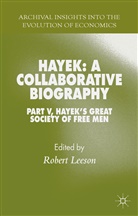 R. Leeson, Robert Leeson, Leeson, R Leeson, R. Leeson, Robert Leeson - Hayek: A Collaborative Biography