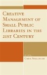 Carol Smallwood, Carol Smallwood - Creative Management of Small Public Libraries in the 21st Century