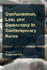 Kim, Sungmoon Kim, Sungmoon Kim, Kim Sungmoon - Confucianism Law Amp Democracy Cpb