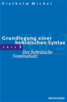 Diethelm Michel, Anja Angela Diesel u a, Achim Behrens, Johannes Diehl, Johannes F. Diehl, Anja A. Diesel... - Grundlegung einer hebräischen Syntax - 2: Der hebräische Nominalsatz