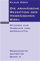 Klaus Koch - Die aramäische Rezeption der hebräischen Bibel