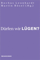 Rochus Leonhardt, Rösel, Martin Rösel - Dürfen wir lügen?