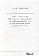 Patrick Voss-de Haan - Vortex Dynamics in the High-Temperature Superconductors YBa2Cu3O7 and Bi2Sr2CaCu2O8+d in Low- and High-Dissipative Transport Measurements