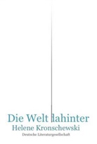 Helene E Kronschewski, Helene E. Kronschewski - Die Welt dahinter