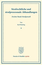 Karl Binding - Strafrechtliche und strafprozessuale Abhandlungen. Bd.2