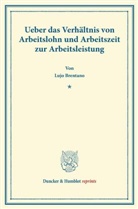Lujo Brentano - Ueber das Verhältnis von Arbeitslohn und Arbeitszeit zur Arbeitsleistung.