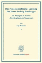 Lujo Brentano - Die "wissenschaftliche" Leistung des Herrn Ludwig Bamberger.